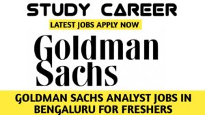 Goldman Sachs Analyst Jobs in Bengaluru for Freshers