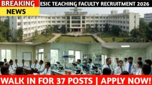 ESIC Teaching Faculty Recruitment 2026