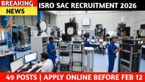 ISRO SAC Recruitment 2026 - 49 Posts | Apply Online Before Feb 12