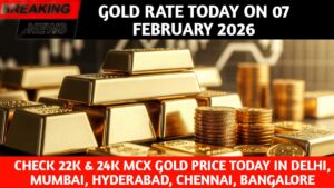 Gold Rate Today on 07 February 2026